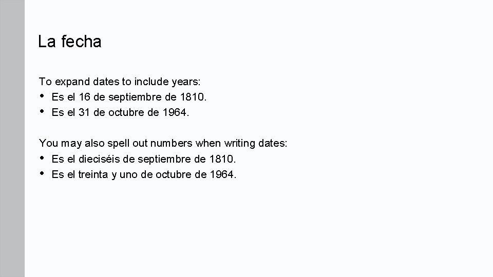 La fecha To expand dates to include years: • Es el 16 de septiembre La fecha To expand dates to include years: • Es el 16 de septiembre