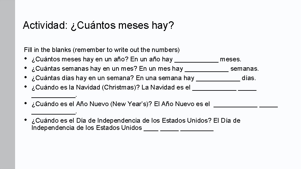 Actividad: ¿Cuántos meses hay? Fill in the blanks (remember to write out the numbers) Actividad: ¿Cuántos meses hay? Fill in the blanks (remember to write out the numbers)