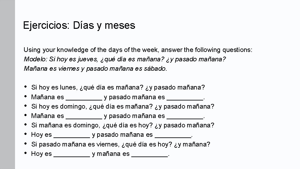 Ejercicios: Días y meses Using your knowledge of the days of the week, answer Ejercicios: Días y meses Using your knowledge of the days of the week, answer