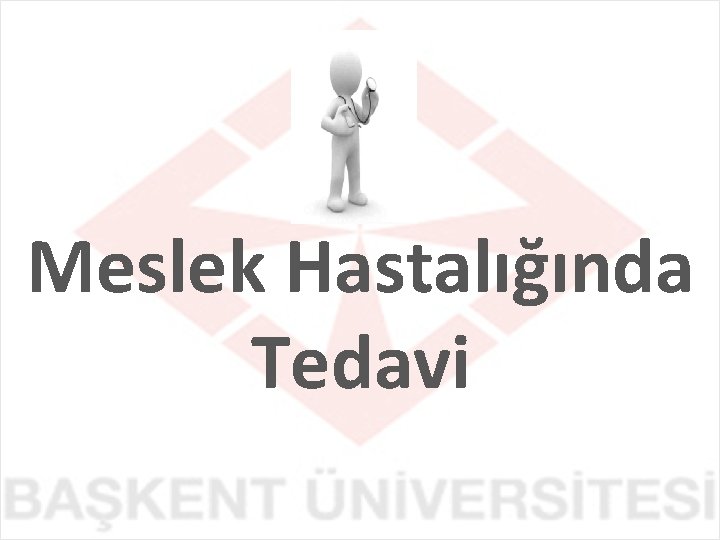 Meslek Hastalığında Tedavi 