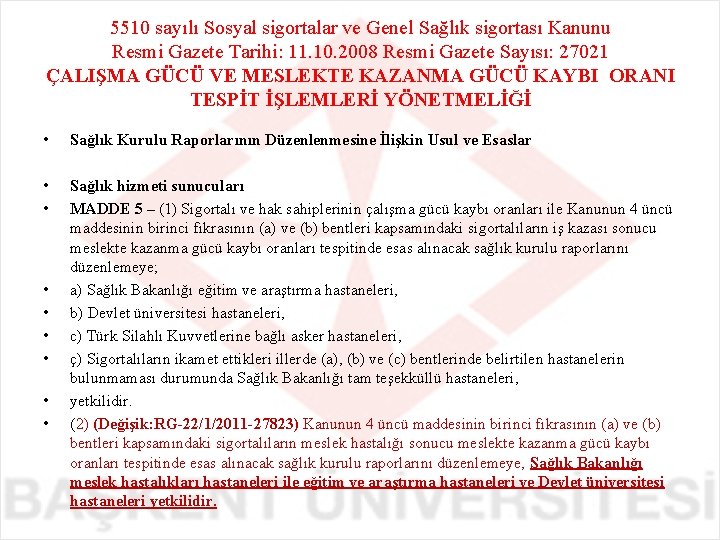 5510 sayılı Sosyal sigortalar ve Genel Sağlık sigortası Kanunu Resmi Gazete Tarihi: 11. 10.