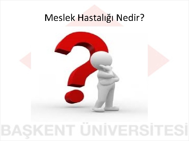 Meslek Hastalığı Nedir? 