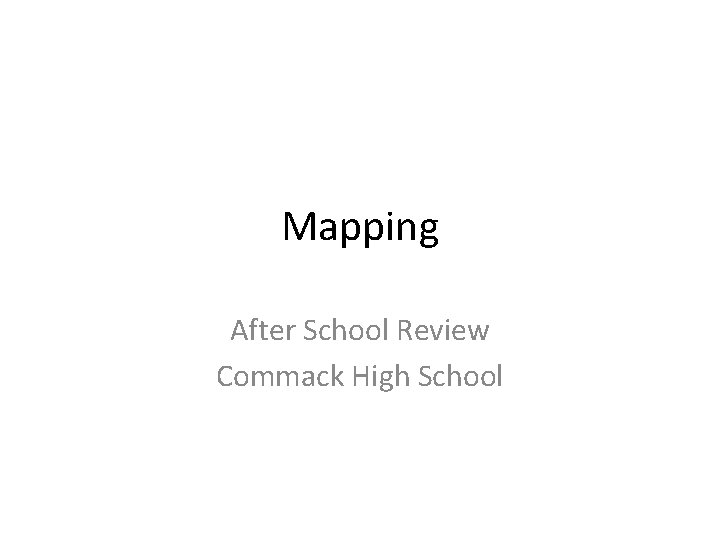 Mapping After School Review Commack High School 