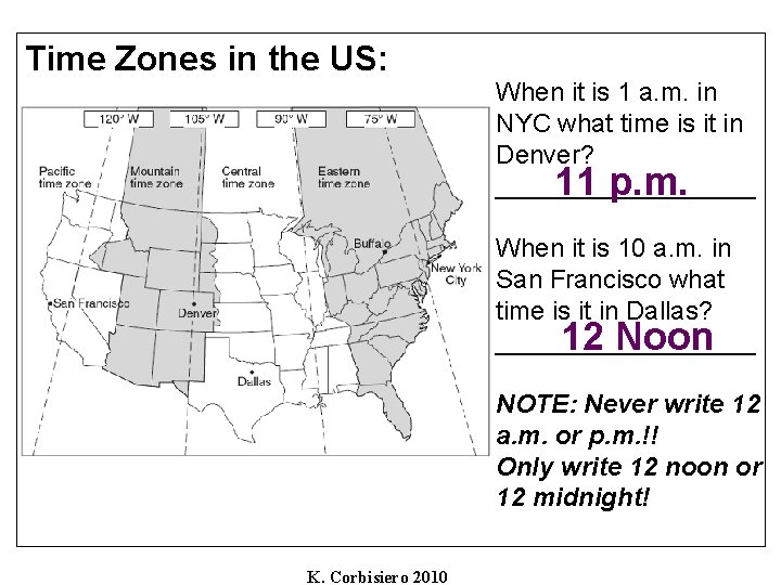 Time Zones in the US: When it is 1 a. m. in NYC what