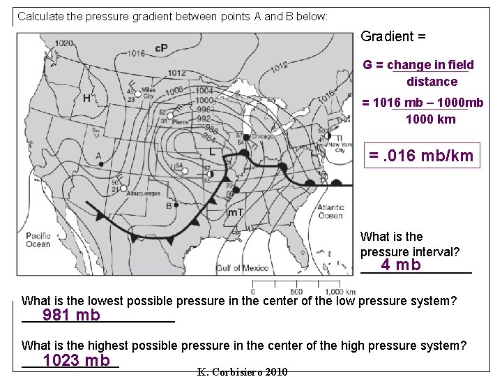 Calculate the pressure gradient between points A and B below: Gradient = G =