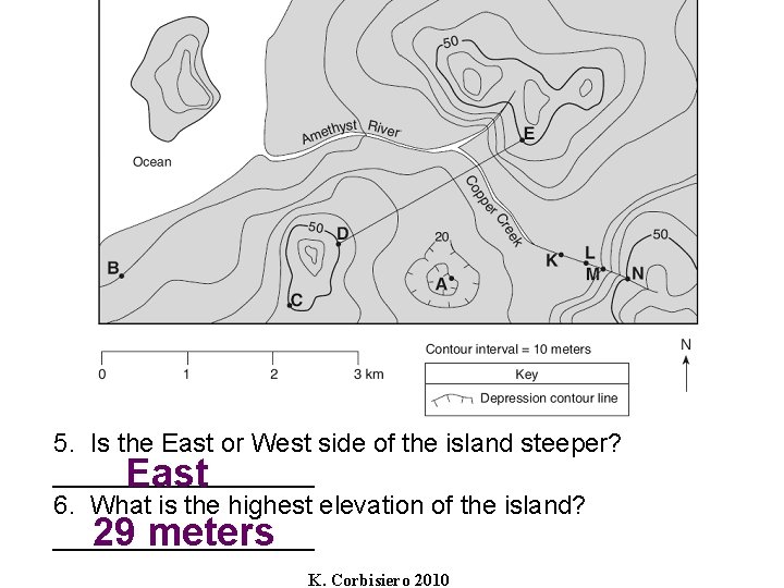 5. Is the East or West side of the island steeper? _________ East 6.