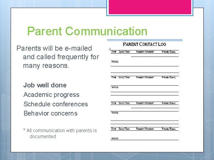 Parent Communication Parents will be e-mailed and called frequently for many reasons. Job well