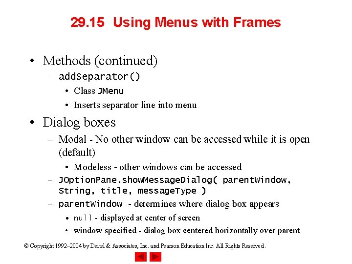 29. 15 Using Menus with Frames • Methods (continued) – add. Separator() • Class