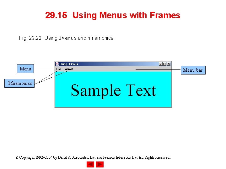 29. 15 Using Menus with Frames Fig. 29. 22 Using JMenus and mnemonics. Menu