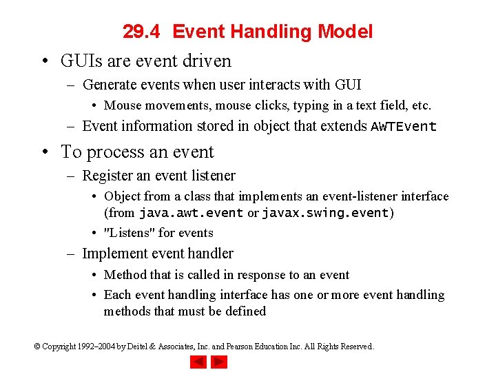 29. 4 Event Handling Model • GUIs are event driven – Generate events when