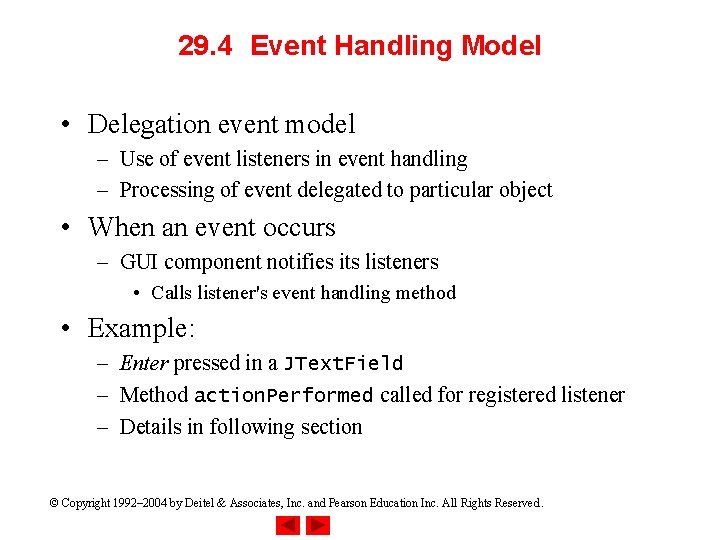 29. 4 Event Handling Model • Delegation event model – Use of event listeners