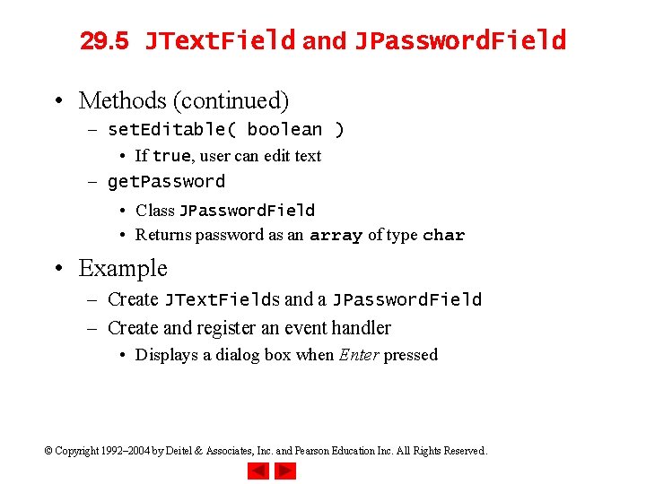 29. 5 JText. Field and JPassword. Field • Methods (continued) – set. Editable( boolean