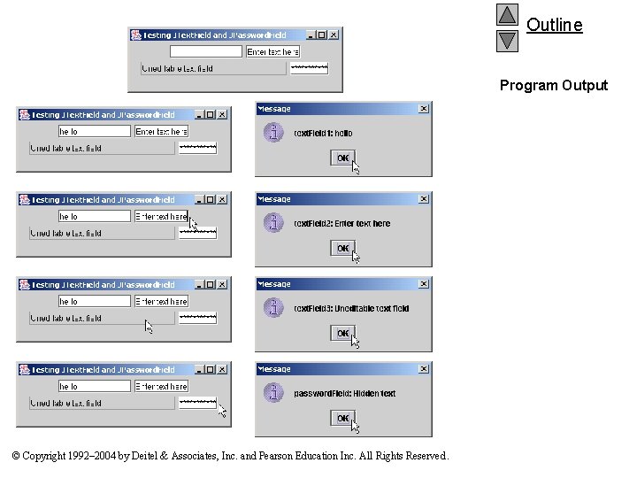 Outline Program Output © Copyright 1992– 2004 by Deitel & Associates, Inc. and Pearson