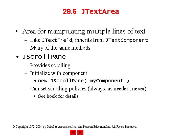 29. 6 JText. Area • Area for manipulating multiple lines of text – Like