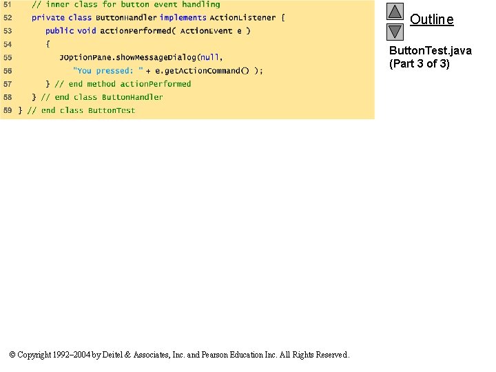 Outline Button. Test. java (Part 3 of 3) © Copyright 1992– 2004 by Deitel