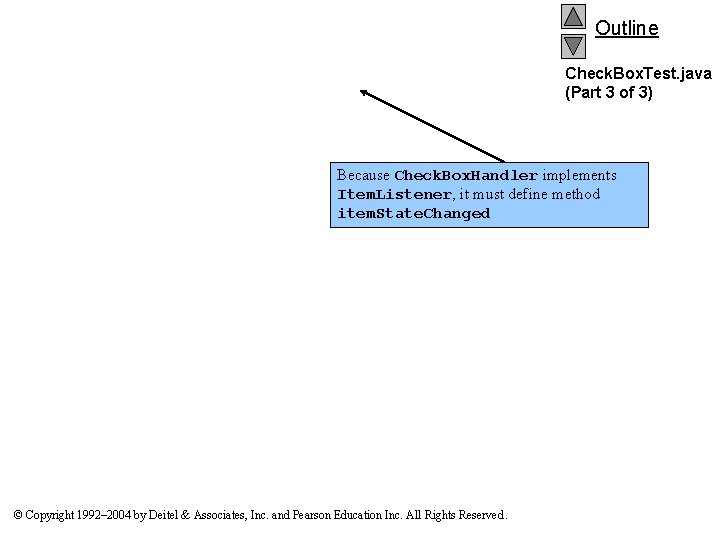 Outline Check. Box. Test. java (Part 3 of 3) Because Check. Box. Handler implements