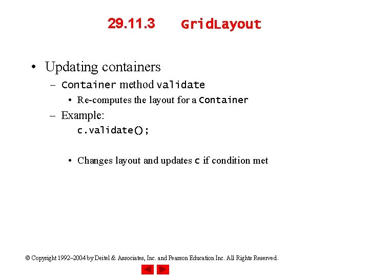 29. 11. 3 Grid. Layout • Updating containers – Container method validate • Re-computes