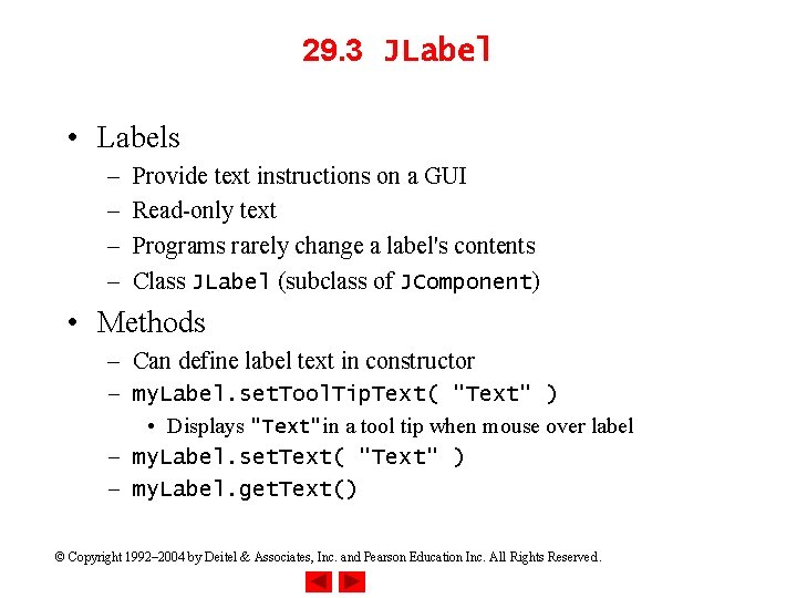 29. 3 JLabel • Labels – – Provide text instructions on a GUI Read-only