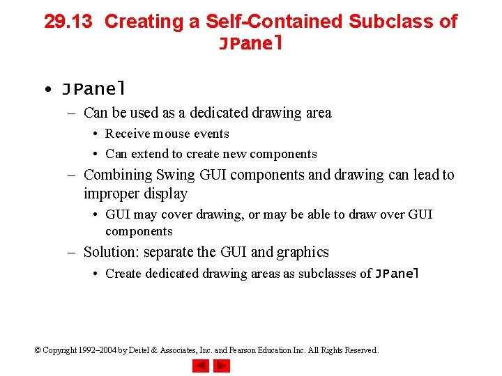 29. 13 Creating a Self-Contained Subclass of JPanel • JPanel – Can be used