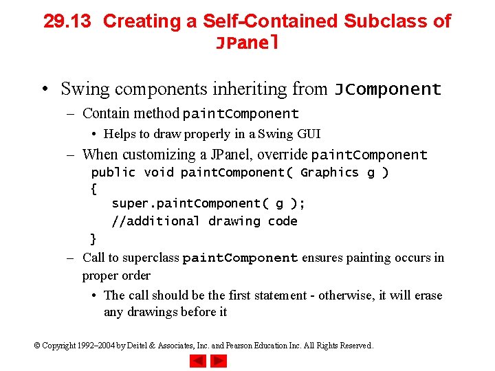 29. 13 Creating a Self-Contained Subclass of JPanel • Swing components inheriting from JComponent