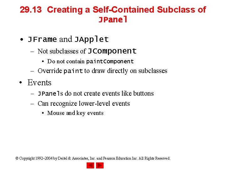 29. 13 Creating a Self-Contained Subclass of JPanel • JFrame and JApplet – Not