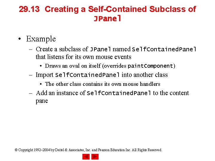 29. 13 Creating a Self-Contained Subclass of JPanel • Example – Create a subclass