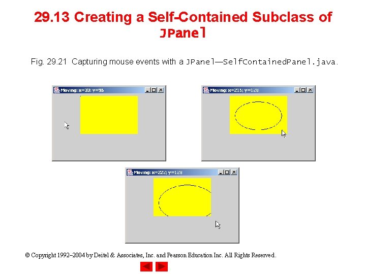 29. 13 Creating a Self-Contained Subclass of JPanel Fig. 29. 21 Capturing mouse events