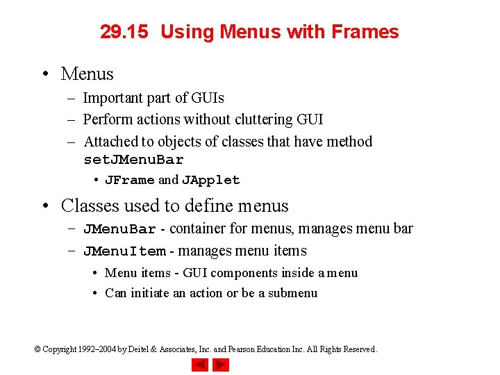 29. 15 Using Menus with Frames • Menus – Important part of GUIs –