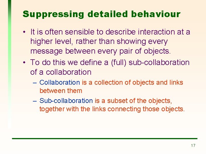 Suppressing detailed behaviour • It is often sensible to describe interaction at a higher Suppressing detailed behaviour • It is often sensible to describe interaction at a higher
