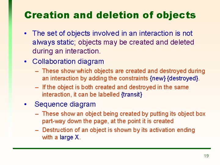 Creation and deletion of objects • The set of objects involved in an interaction Creation and deletion of objects • The set of objects involved in an interaction