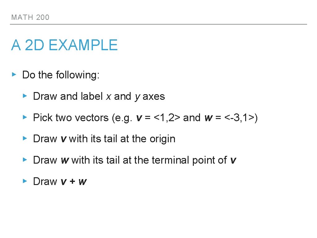 MATH 200 A 2 D EXAMPLE ▸ Do the following: ▸ Draw and label