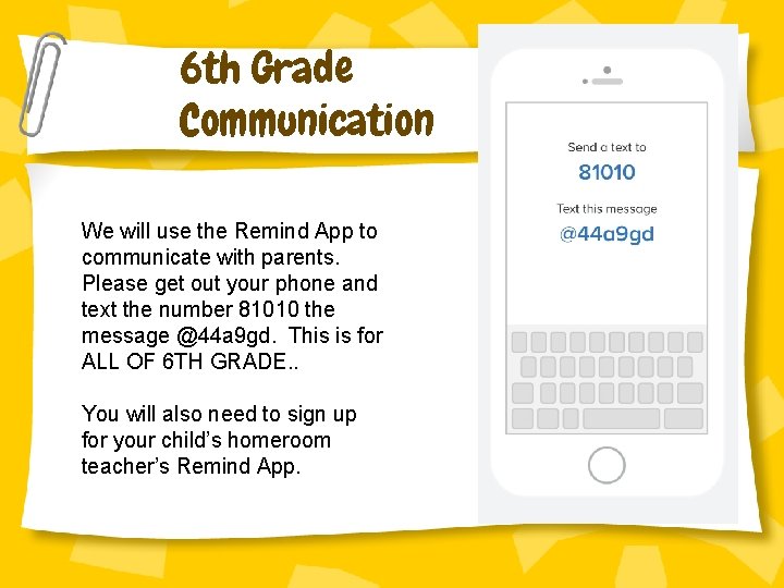 6 th Grade Communication We will use the Remind App to communicate with parents.