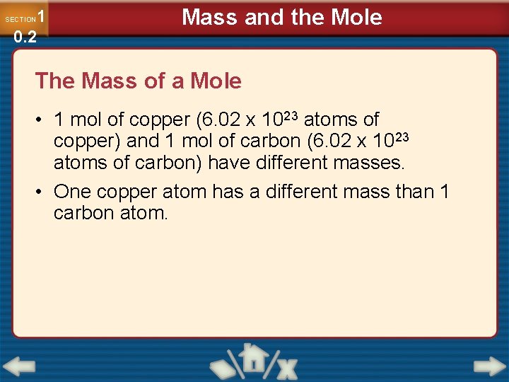 1 0. 2 SECTION Mass and the Mole The Mass of a Mole •