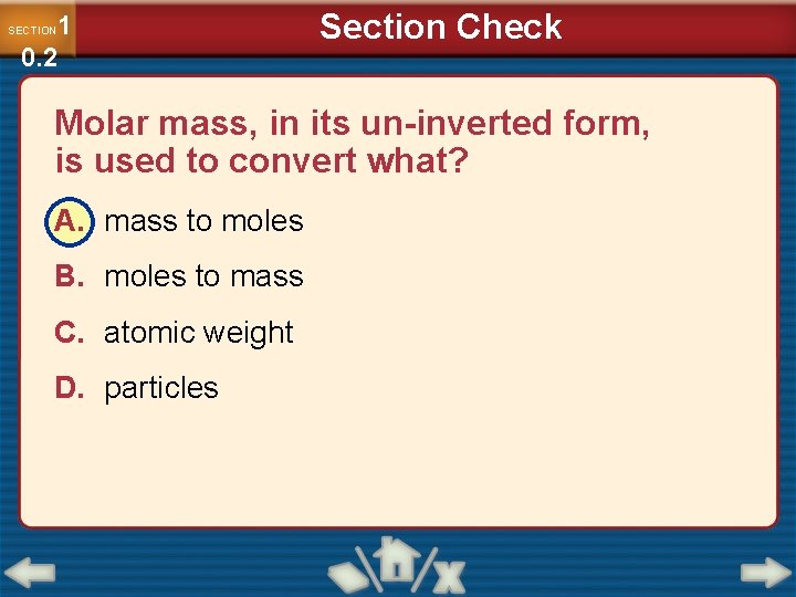 1 0. 2 SECTION Section Check Molar mass, in its un-inverted form, is used