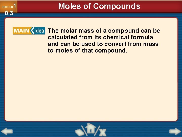 1 0. 3 SECTION Moles of Compounds The molar mass of a compound can