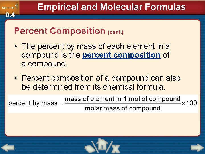 1 0. 4 SECTION Empirical and Molecular Formulas Percent Composition (cont. ) • The