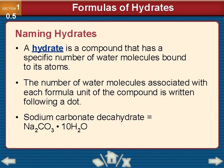 1 0. 5 SECTION Formulas of Hydrates Naming Hydrates • A hydrate is a