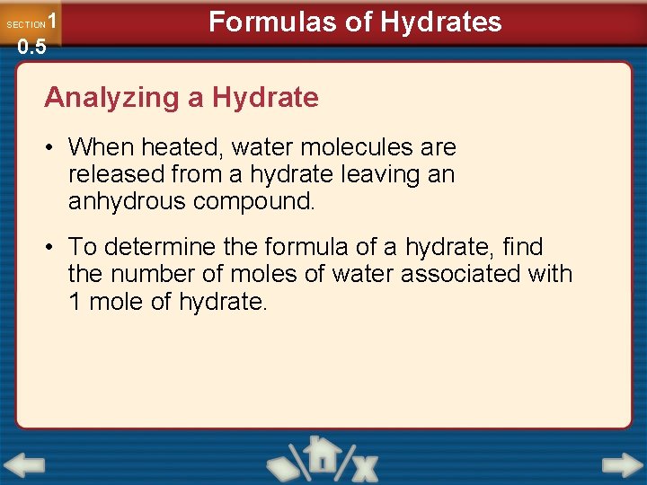 1 0. 5 SECTION Formulas of Hydrates Analyzing a Hydrate • When heated, water
