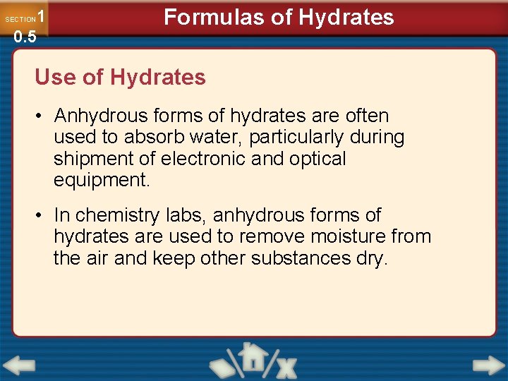 1 0. 5 SECTION Formulas of Hydrates Use of Hydrates • Anhydrous forms of