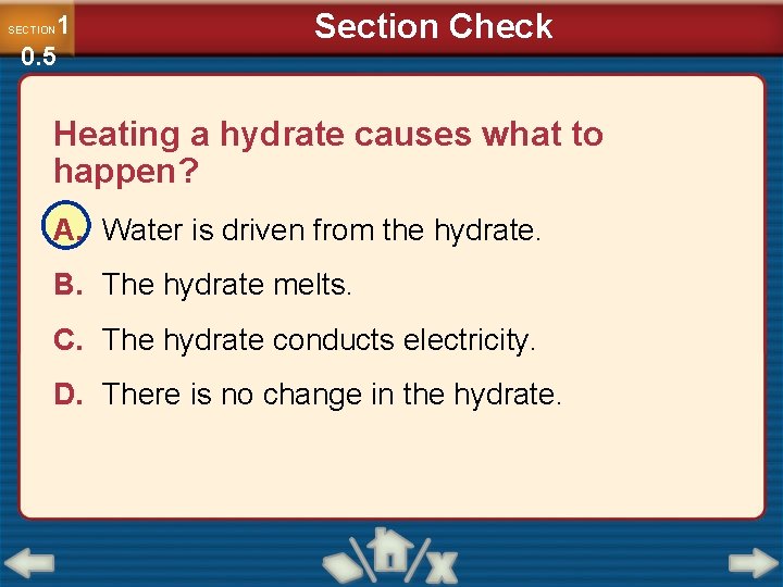 1 0. 5 SECTION Section Check Heating a hydrate causes what to happen? A.