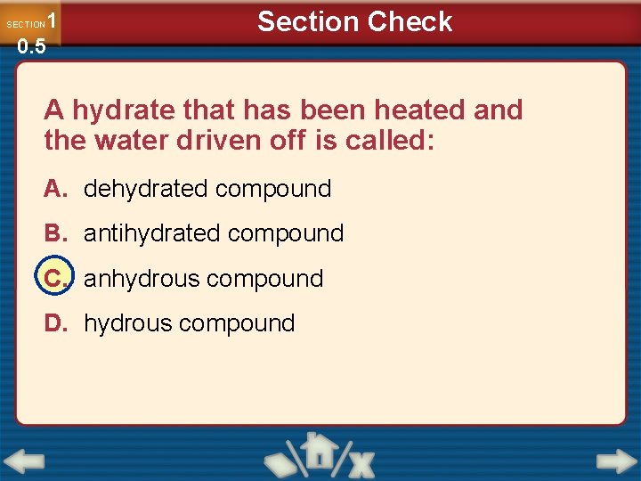 1 0. 5 SECTION Section Check A hydrate that has been heated and the