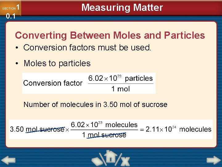 1 0. 1 SECTION Measuring Matter Converting Between Moles and Particles • Conversion factors