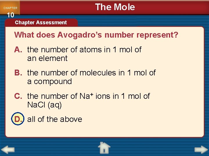 CHAPTER 10 The Mole Chapter Assessment What does Avogadro’s number represent? A. the number