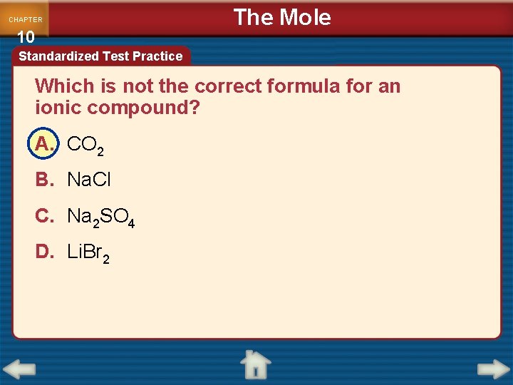 CHAPTER 10 The Mole Standardized Test Practice Which is not the correct formula for