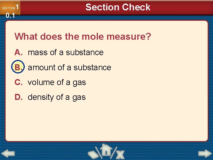 1 0. 1 SECTION Section Check What does the mole measure? A. mass of
