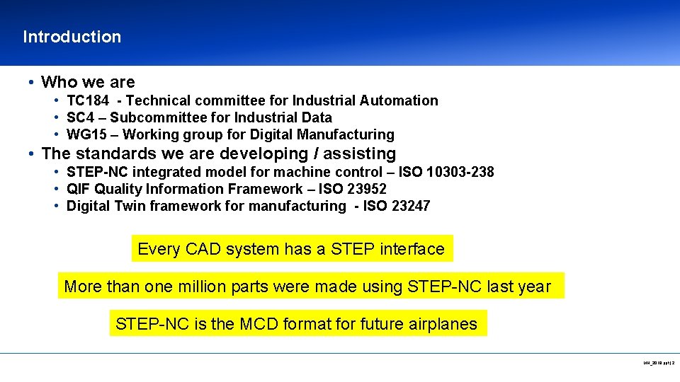 Introduction • Who we are • TC 184 - Technical committee for Industrial Automation Introduction • Who we are • TC 184 - Technical committee for Industrial Automation