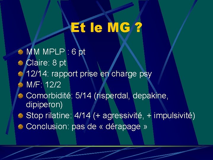 Et le MG ? MM MPLP : 6 pt Claire: 8 pt 12/14: rapport