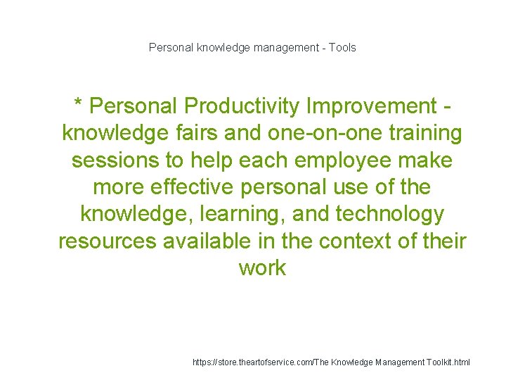 Personal knowledge management - Tools * Personal Productivity Improvement - knowledge fairs and one-on-one