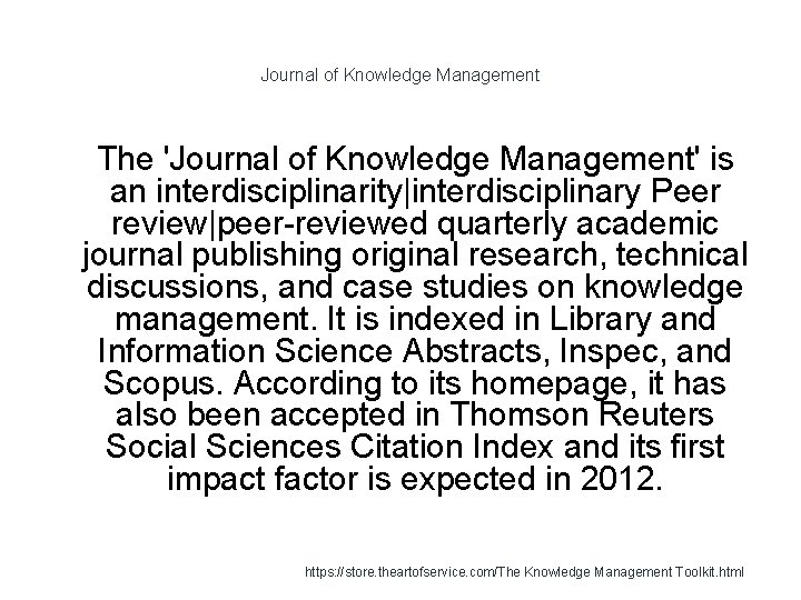 Journal of Knowledge Management 1 The 'Journal of Knowledge Management' is an interdisciplinarity|interdisciplinary Peer