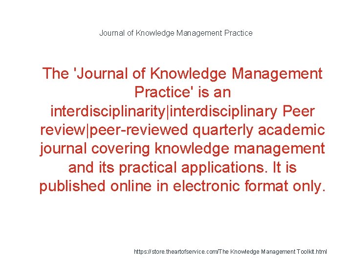 Journal of Knowledge Management Practice 1 The 'Journal of Knowledge Management Practice' is an